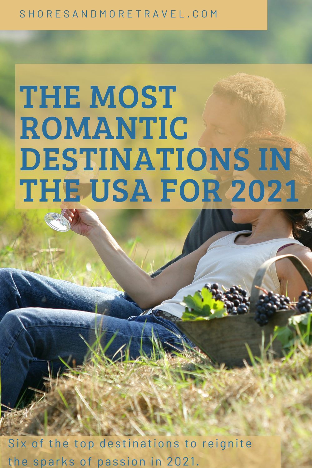 The Most Romantic Destinations in the USA for 2021