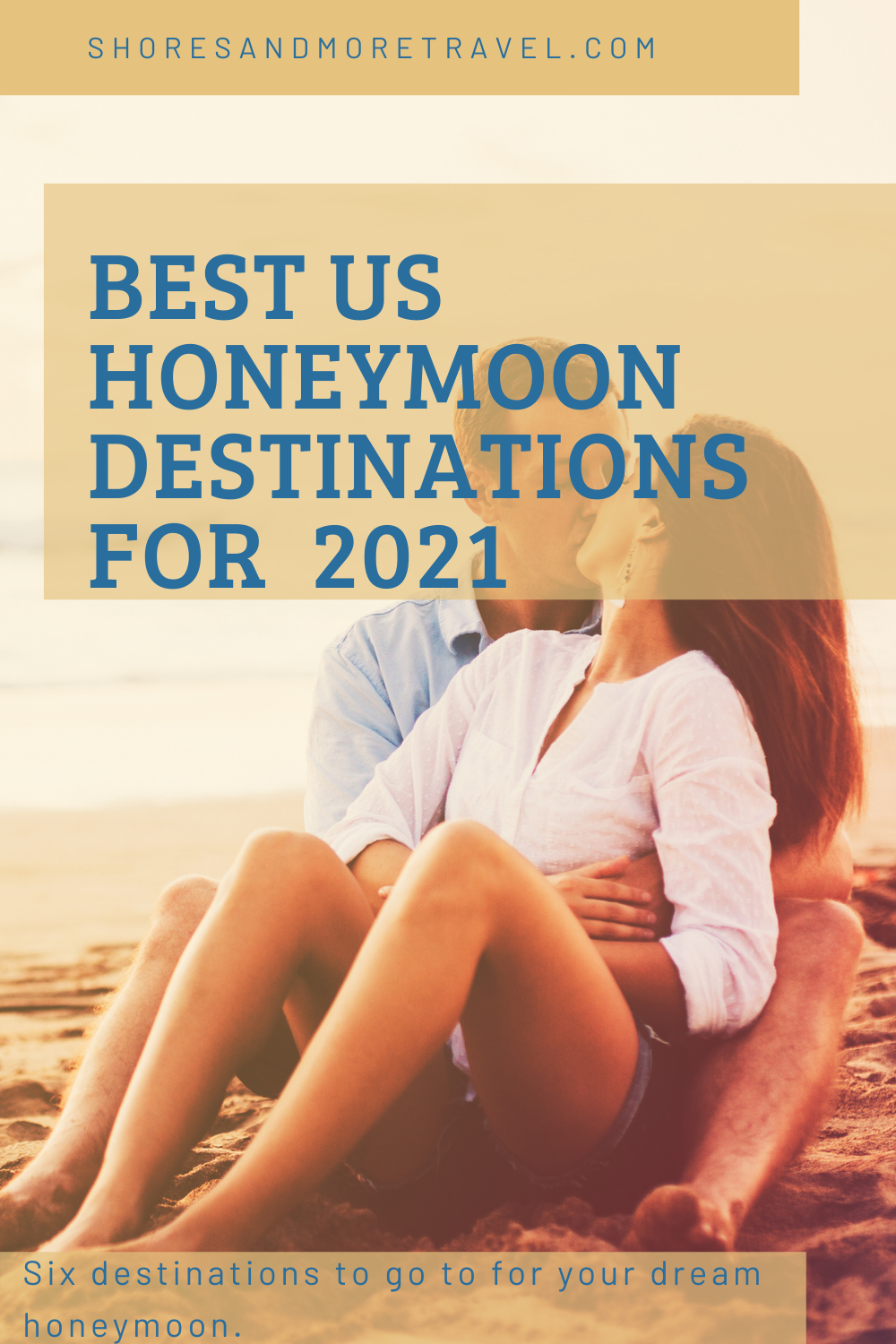 Best US Honeymoons in 2021