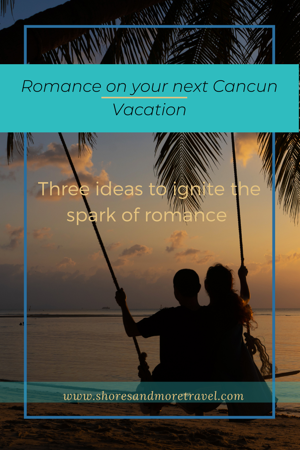 Romance on your Next Cancun Vacation